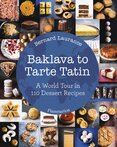 Baklava toTarte Tatin: A World Tour in 110 Dessert Recipes