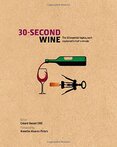 30–Second Wine: The 50 Essential Elements, each explained in Half a Minute