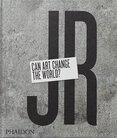 JR: Can Art Change the World?