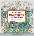 My Crazy Inventions Sketchbook: 50 Awesome Drawing Activities for Young Inventors