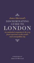 James Sherwood's Discriminating Guide to London