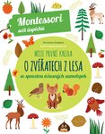 Moje první kniha o zvířatech z lesa (Montessori: Svět úspěchů)