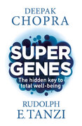Super Genes: The Hidden Key to Total Well–Being