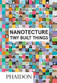 Nanotecture: Tiny Built Things