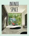 Infinite Space: Contemporary Residential Architecture and Interiors
