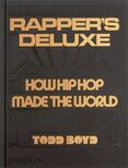 Rapper's Deluxe: How Hip Hop Made The World