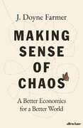 Making Sense of Chaos: A Better Economics for a Better World