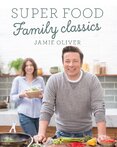 Jamie Oliver: Super Food Family Classics