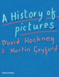 A History of Pictures: From the Cave to the Computer Screen