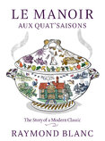 Le Manoir aux Quat'Saisons. The Story of a Modern Classic