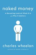 Naked Money: A Revealing Look at What it is and Why it Matters