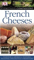 French Cheeses (Eyewitness Companions)