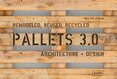 Pallets 3.0. Remodeled, Reused, Recycled
