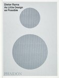 Dieter Rams: As Little Design as Possible