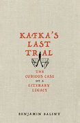 Kafka's Last Trial: The Case of a Literary Legacy