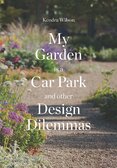 My Garden is a Car Park and Other Design Dilemmas