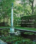 Charles J. Stick and His Gardens