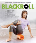 Blackroll: Posilování, strečink, automasáž s pěnovým válcem