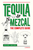 Tequila & Mezcal: The Complete Guide
