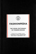 Fashionpedia: The Visual Dictionary of fashion design
