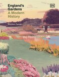 England's Gardens: A Modern History
