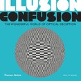 Illusion Confusion: The Wonderful World of Optical Deception