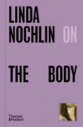 Linda Nochlin on The Body