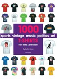 1000 T–Shirts: That Make a Statement