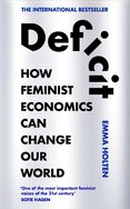 Deficit: How Feminist Economics Can Change Our World
