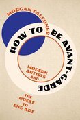How to Be Avant–Garde