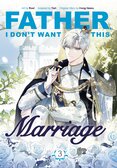 Father, I Don't Want This Marriage, Vol. 3