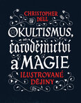Okultismus, čarodějnictví a magie – Ilustrované dějiny