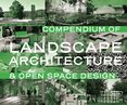 Compendium of Landscape Architecture: & Open Space Design