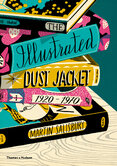 The Illustrated Dust Jacket: 1920–1970