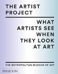 The Artist Project: What Artists See When They Look At Art
