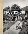 Krušnohoří za císaře pána