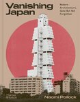 Vanishing Japan: Modern Architecture, Gone But Not Forgotten