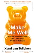 Make Me Well. A Quest to Understand the Confusing World of Wellness