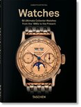 Watches. 50 Ultimate Collector Watches from the 1890s to the Present