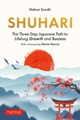 Shuhari: The Three-Step Japanese Path to Lifelong Growth and Success