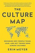 The Culture Map: Decoding How People Think, Lead, and Get Things Done Across Cultures
