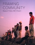 The Appeal of Community in Magnum Photos: 1947 – Present