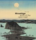 Hiroshige: artist of the open road