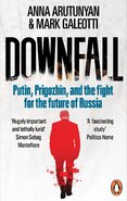 Downfall: Putin, Prigozhin, and the fight for the future of Russia