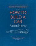 How to Build a Car: The Autobiography of the World's Greatest Formula 1 Designer