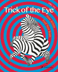 Trick of the Eye: How Artists Fool Your Brain