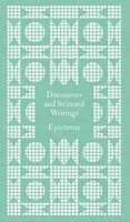 Epictetus: Discourses and Selected Writings