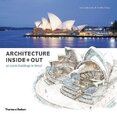 Architecture Inside + Out: 50 Iconic Buildings in Detail