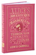 Alice's Adventures in Wonderland and Through the Looking–Glass (Barnes & Noble Collectible Editions)