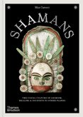 Shamans: The visual culture of animism, healing and journeys to other planes